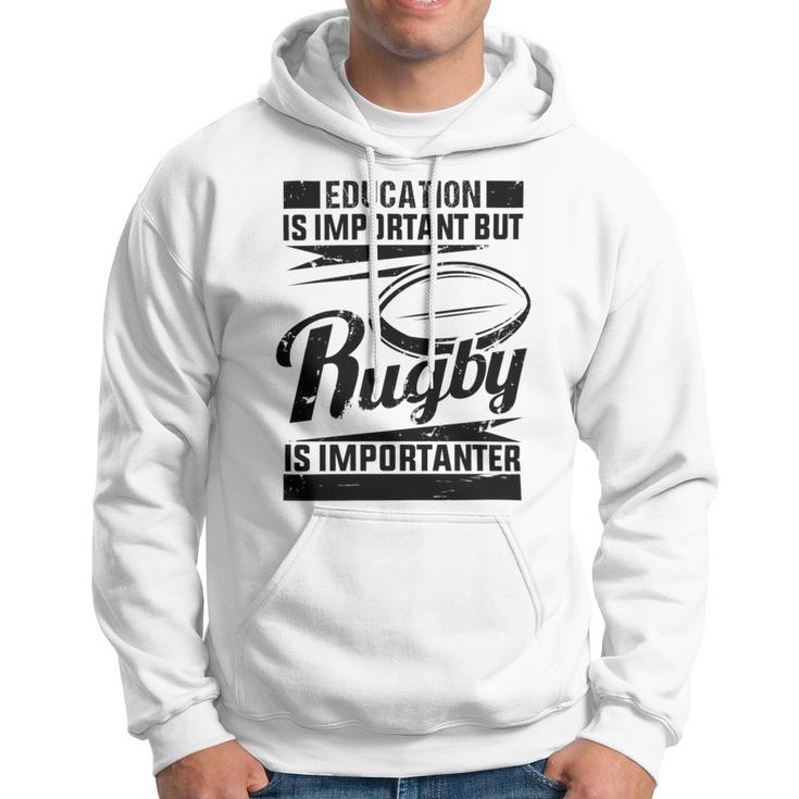 Education Is Important But Rugby Is Importanter Hoodie