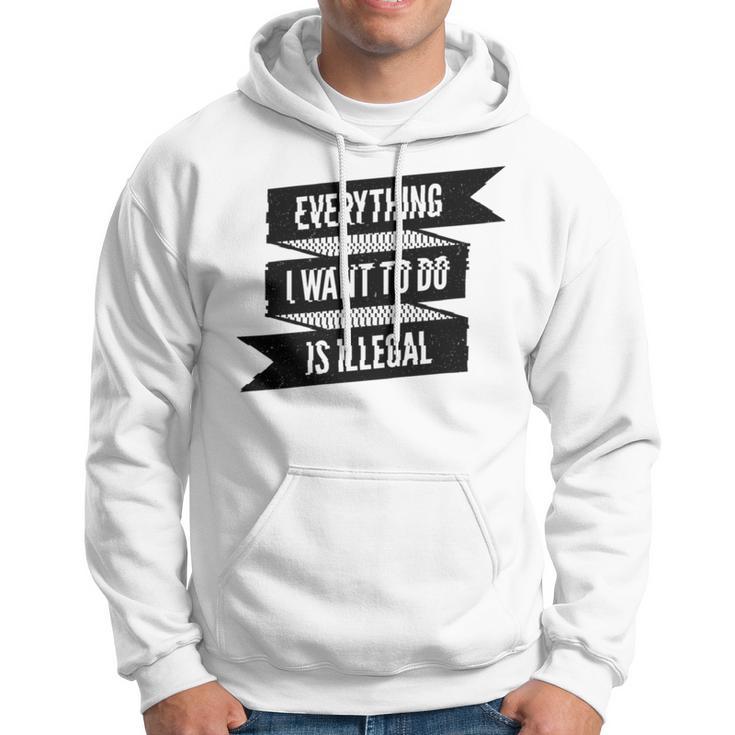 Everything I Want To Do Is Illegal Glitsh Sticker Design Funny Everything I Want To Do Is Illegal Stickers Hoodie