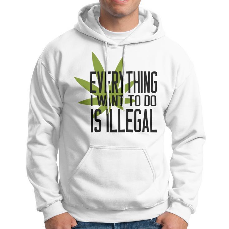 Everything I Want To Do Is Illegal V2 Hoodie