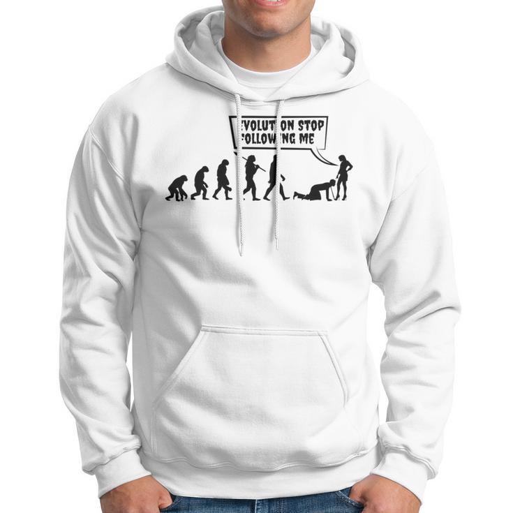 Evolution Stop Following Me Hoodie