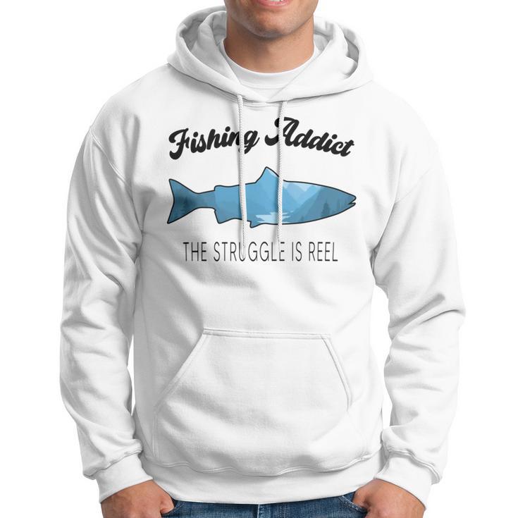 Fishing Lovers Fishing Addict The Struggle Is Reel Hoodie