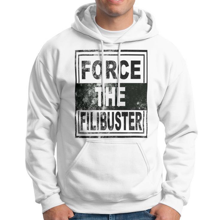 Force The Filibuster Senator Chuck Schumer Do Your Job Hoodie