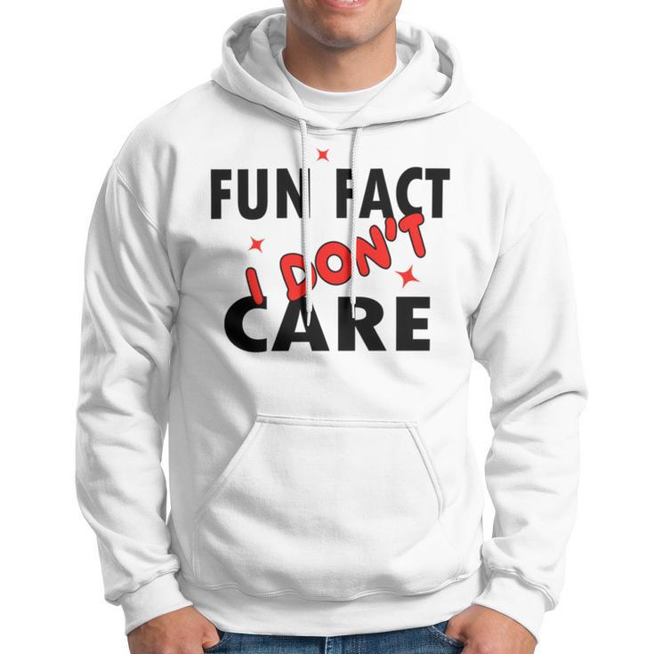 Fun Fact I Dont Care Sarcasm V2 Hoodie