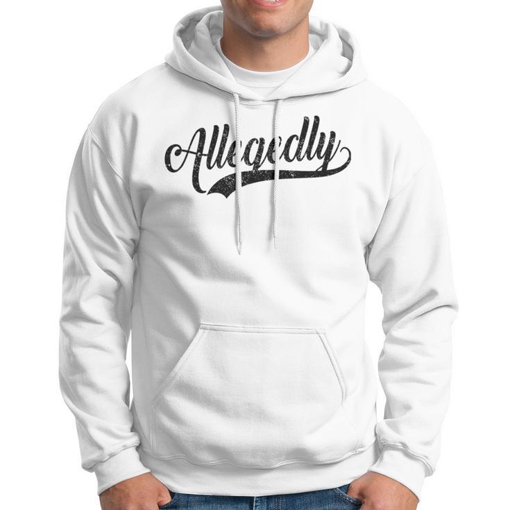 Funny Lawyer Gifts For Women Men Attorney Allegedly Hoodie