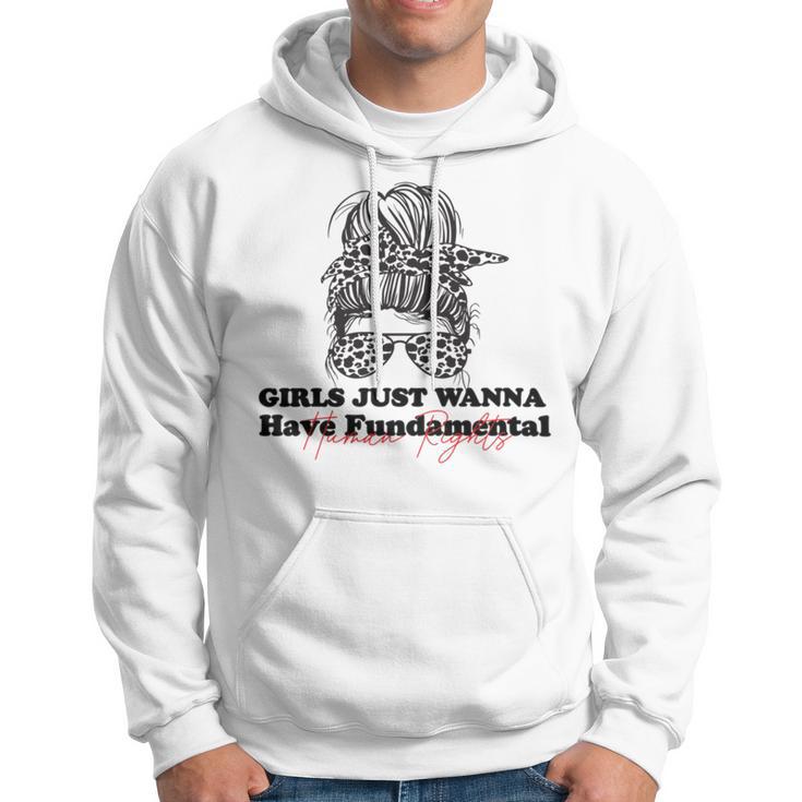 Girls Just Wanna Have Fundamental Human Rights Funny V3 Hoodie