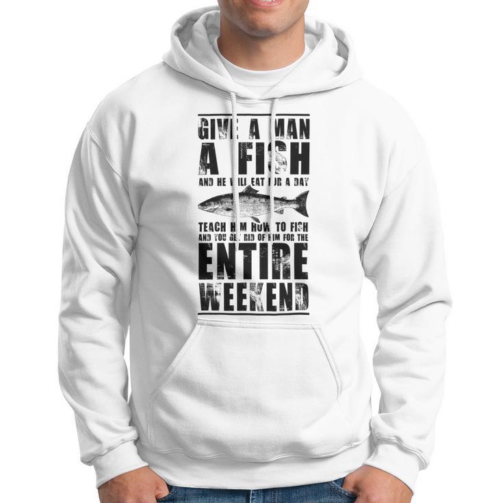 Give A Man A Fish And He Will Eat For Day Hoodie