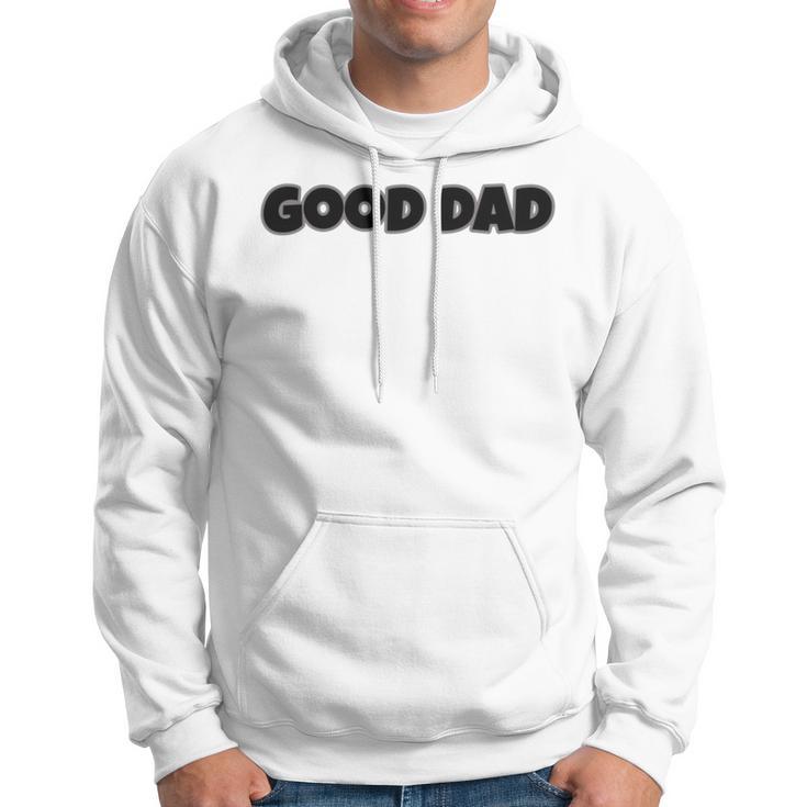 Good Dad Hoodie