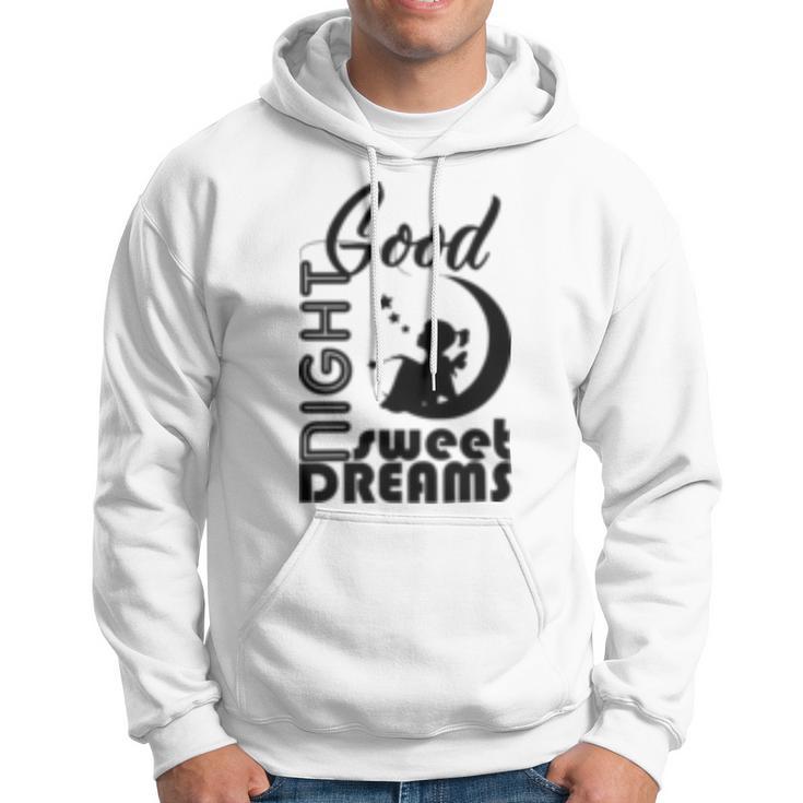 Good Night Sweet Dreams Hoodie