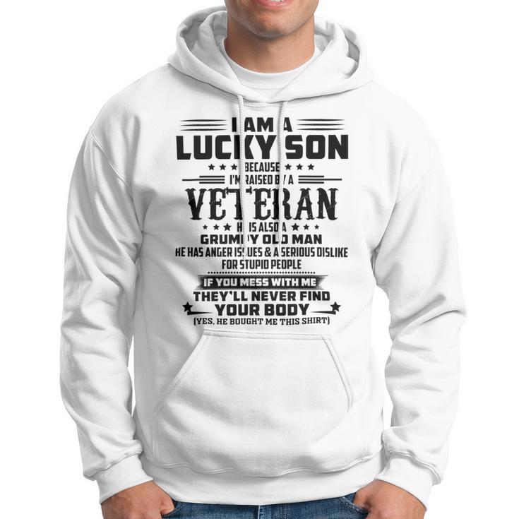 I Am A Lucky Son Because Im Raised By A Veteran Hoodie