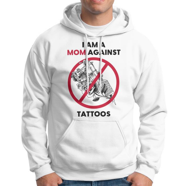 I Am A Mom Against Tattoos Womens Moms Against Tattoo V2 Hoodie