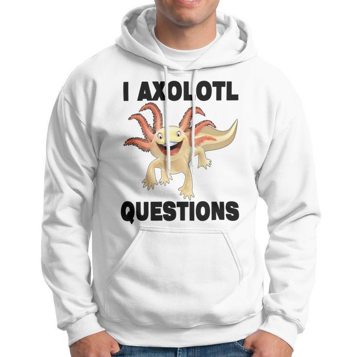 I Axlotl Questions Cute Axlotl Hoodie