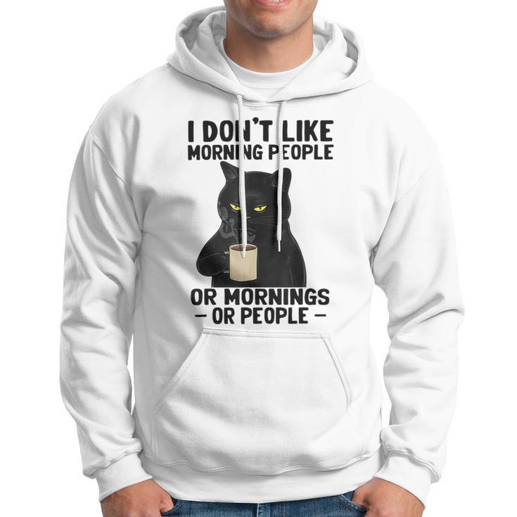 I Dont Like Morning People Or Mornings Or People V3 Hoodie