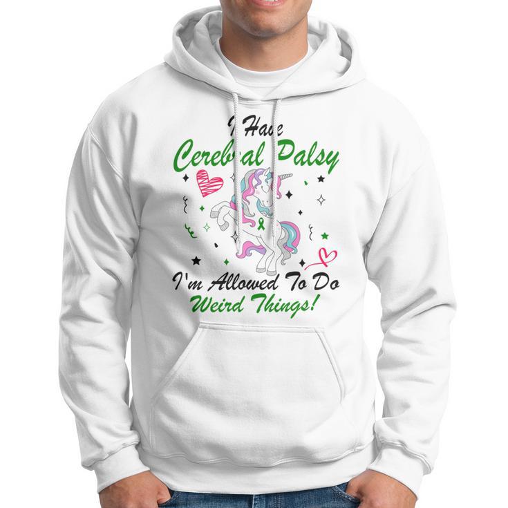 I Have Cerebral Palsy Im Allowed To Do Weird Things Unicorn Green Ribbon Cerebral Palsy Cerebral Palsy Awareness Hoodie