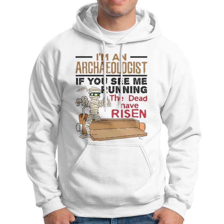 If You See Me Running Dead Have Risen Funny Archaeology Hoodie