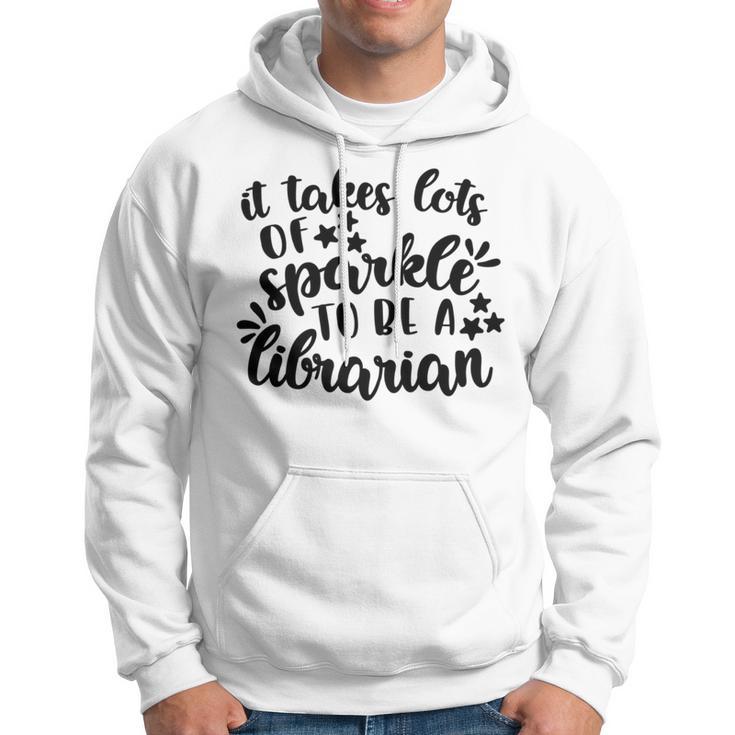 It Takes Lots Of Sparkle To Be A Librarian Hoodie