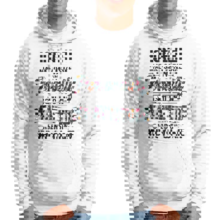 Lorelei Name Gift Lorelei Make No Mistake My Personality Is Who I Am Hoodie