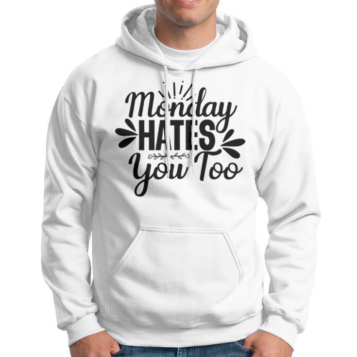 Monday Hates You Too 87 Trending Shirt Hoodie