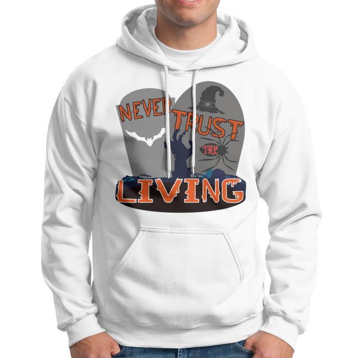 Never Trust The Living Hoodie