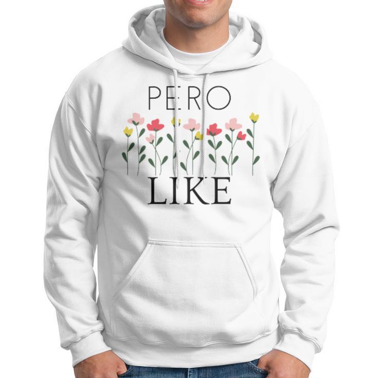 Pero Like Hoodie