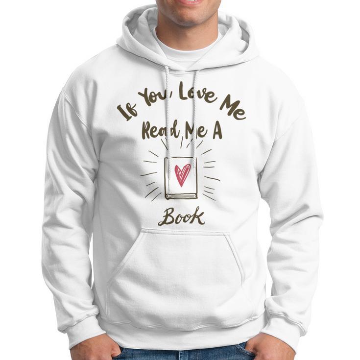 Premium If You Love Me Read Me A Book - Books Lovers Hoodie