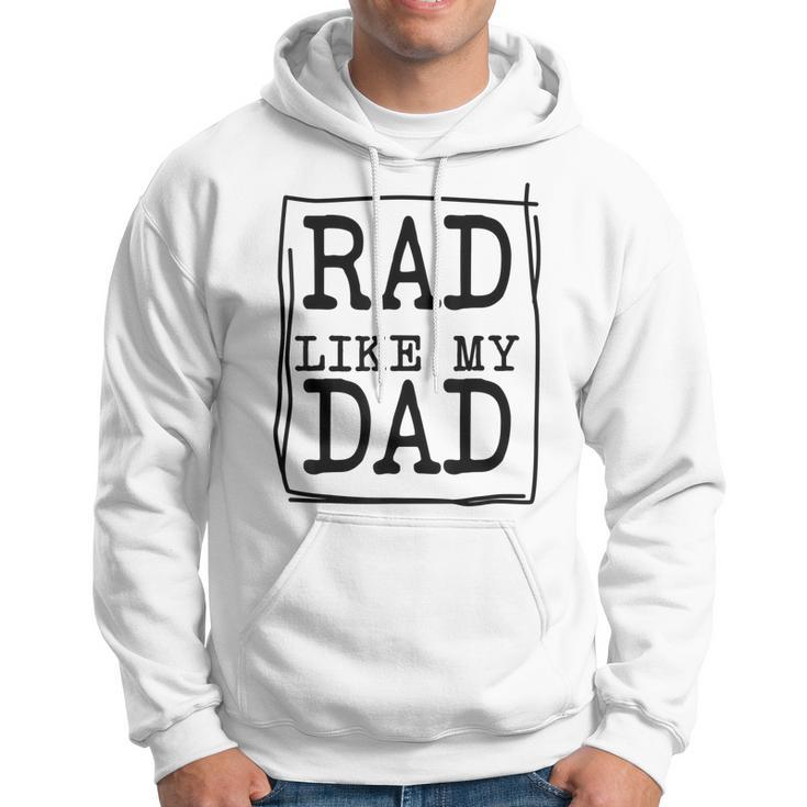 Rad Like My Dad Matching Father Son Daughter Kids Hoodie