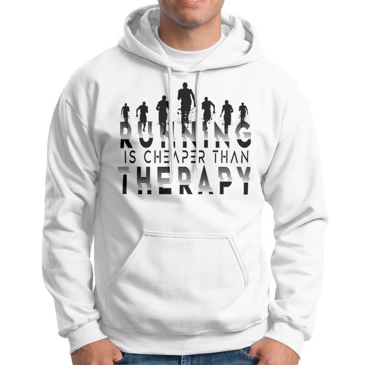 Running Is Cheaper Than Therapy A Celebration Of Running Hoodie