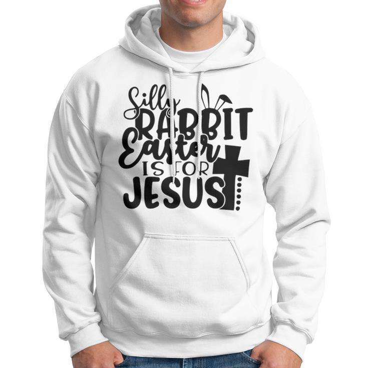 Silly Rabbit Easter Is For Jesus 852 Trending Shirt Hoodie