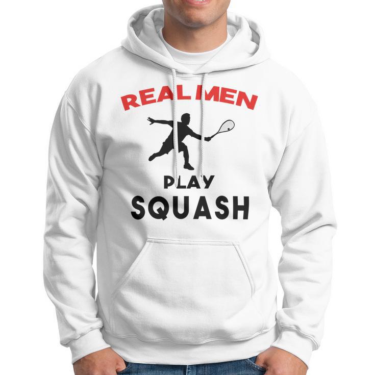 Squash Men Sport Awesome Idea Real Men Play Squash Hoodie