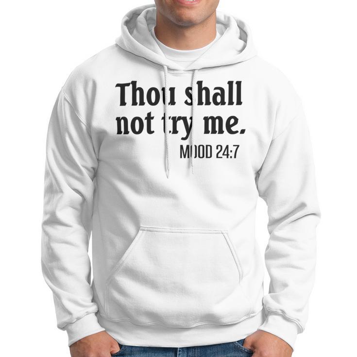 Thou Shall Not Try Me Mood Hoodie