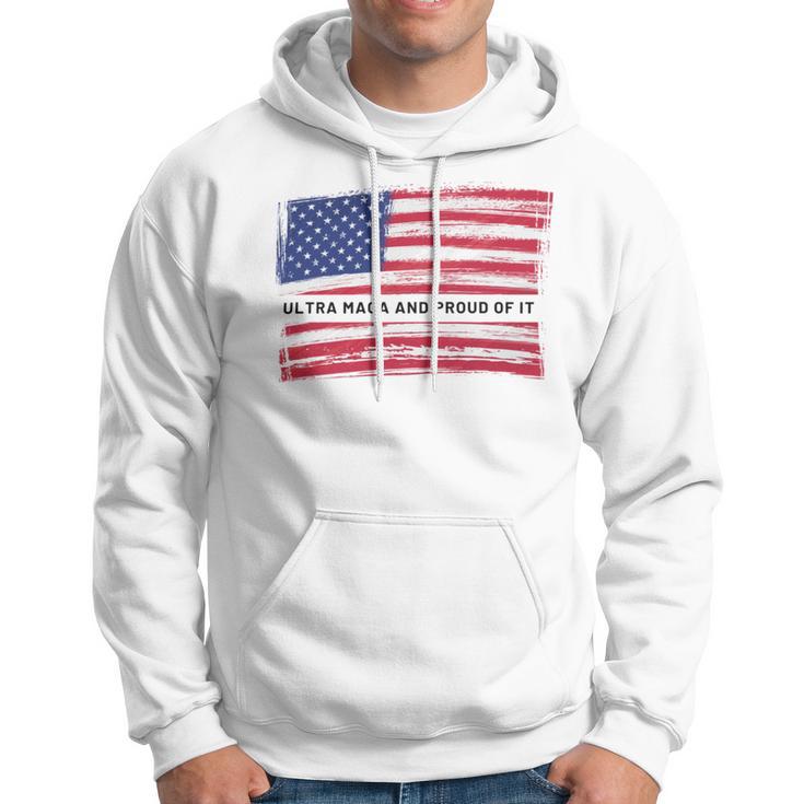 Ultra Maga And Proud Of It A Ultra Maga And Proud Of It V3 Hoodie