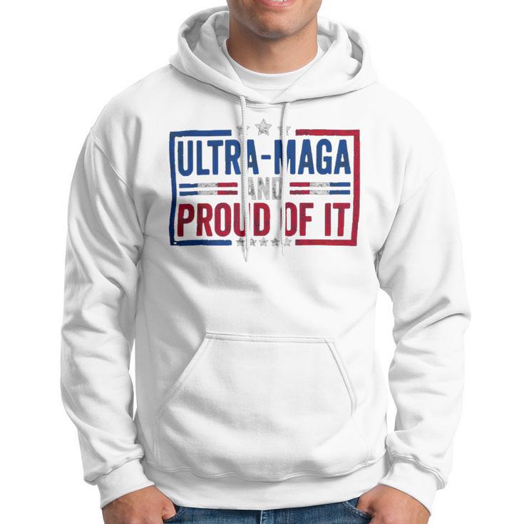 Ultra Maga And Proud Of It A Ultra Maga And Proud Of It V4 Hoodie