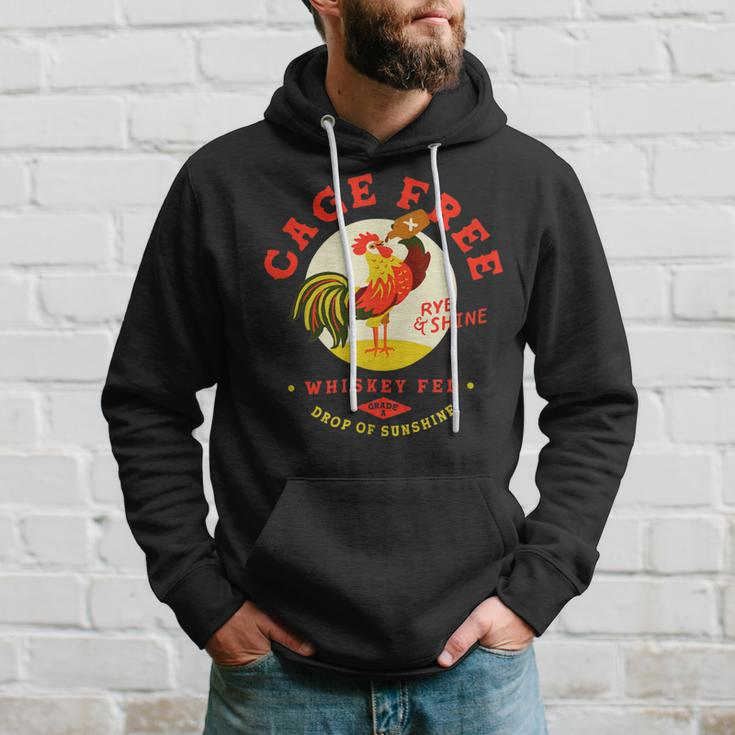 Chicken Chicken Cage Free Whiskey Fed Rye & Shine Rooster Funny Chicken Hoodie Gifts for Him