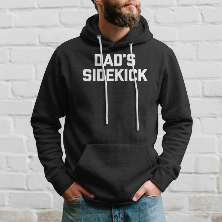 Dads Sidekick Funny Cute Girls Boys Kids Daughter Son Hoodie Gifts for Him