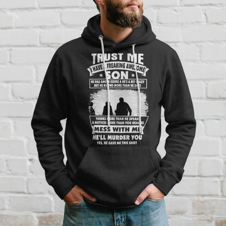 Father Grandpa Trust Me I Have A Freaking Awesome Son He Has Anger Issues 109 Family Dad Hoodie Gifts for Him