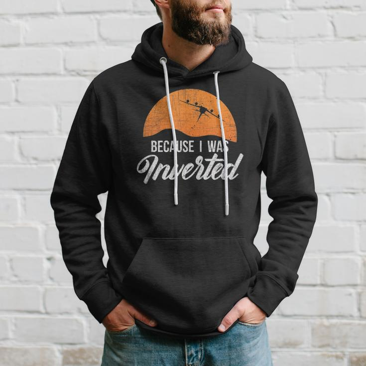 Funny Because I Was Inverted Best Pilot Gift Hoodie Gifts for Him