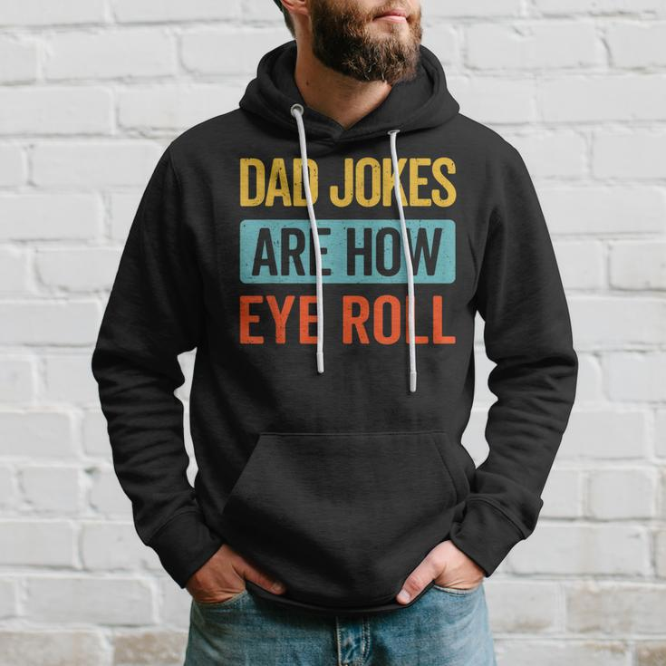 Funny Dad Jokes Are How Eye Roll Retro Dad Joke Fathers Day Hoodie Gifts for Him