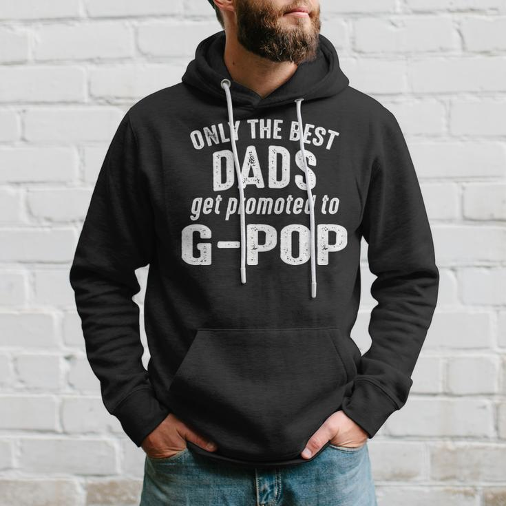 G Pop Grandpa Gift Only The Best Dads Get Promoted To G Pop Hoodie Gifts for Him