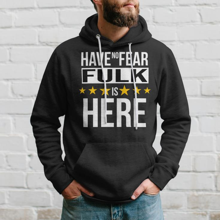 Have No Fear Fulk Is Here Name Hoodie Gifts for Him