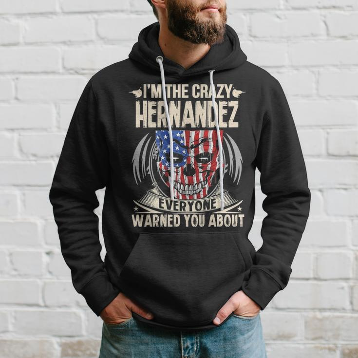 Hernandez Name Gift Im The Crazy Hernandez Hoodie Gifts for Him
