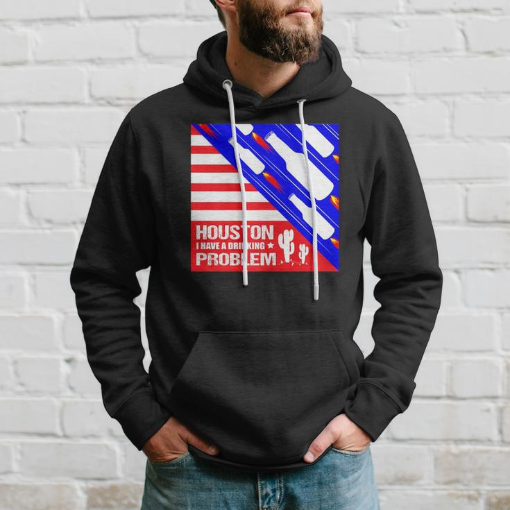 Houston I Have A Drinking Problem Funny 4Th Of July Hoodie Gifts for Him