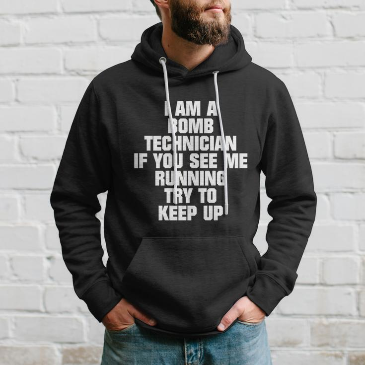I Am A Bomb Technician If You See Me Running On Back Hoodie Gifts for Him