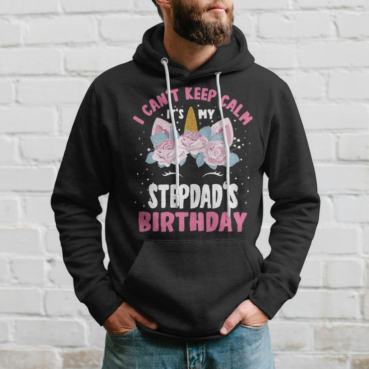I Cant Keep Calm Its My Stepdad Birthday Bday Unicorn Hoodie Gifts for Him