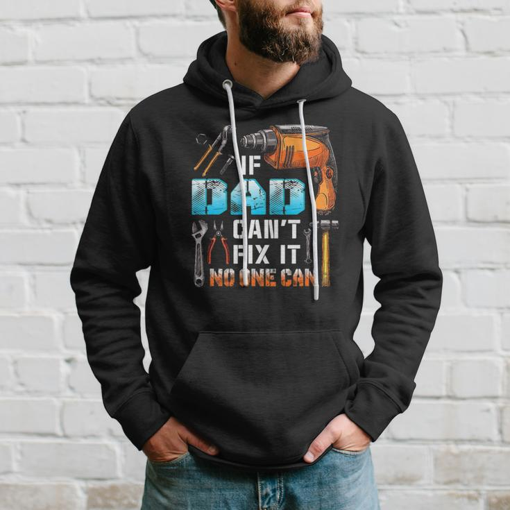 If Dad Cant Fix It No One Can Love Father Day Hoodie Gifts for Him