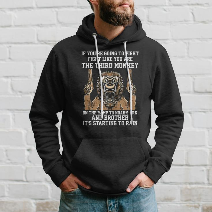 If Youre Going To Fight Fight Like Youre The Third Monkey Hoodie Gifts for Him