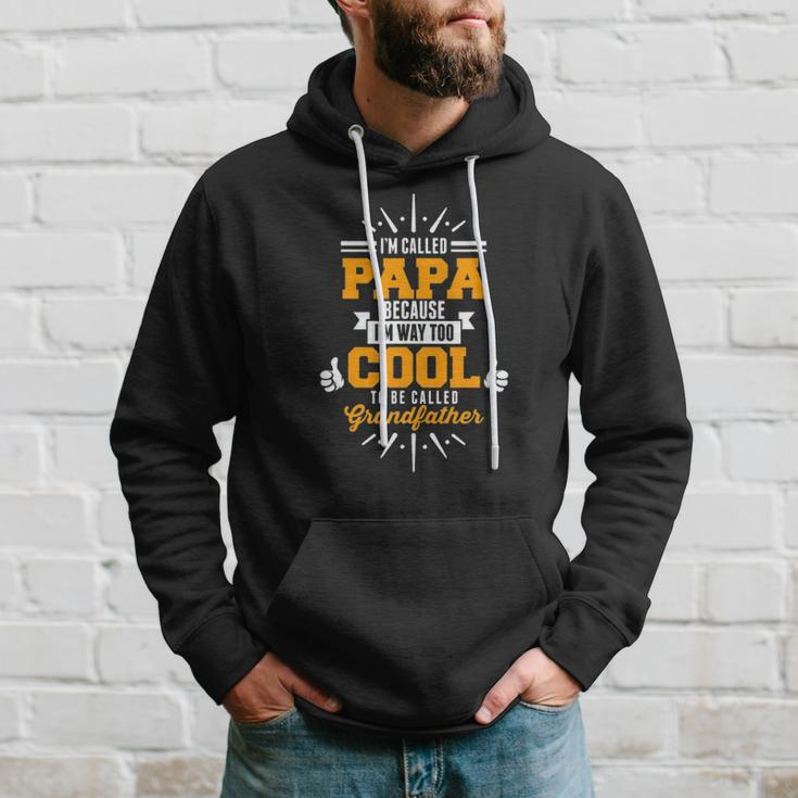 Im Called Papa Im Way Too Cool To0 Be Called Grandfather Hoodie Gifts for Him