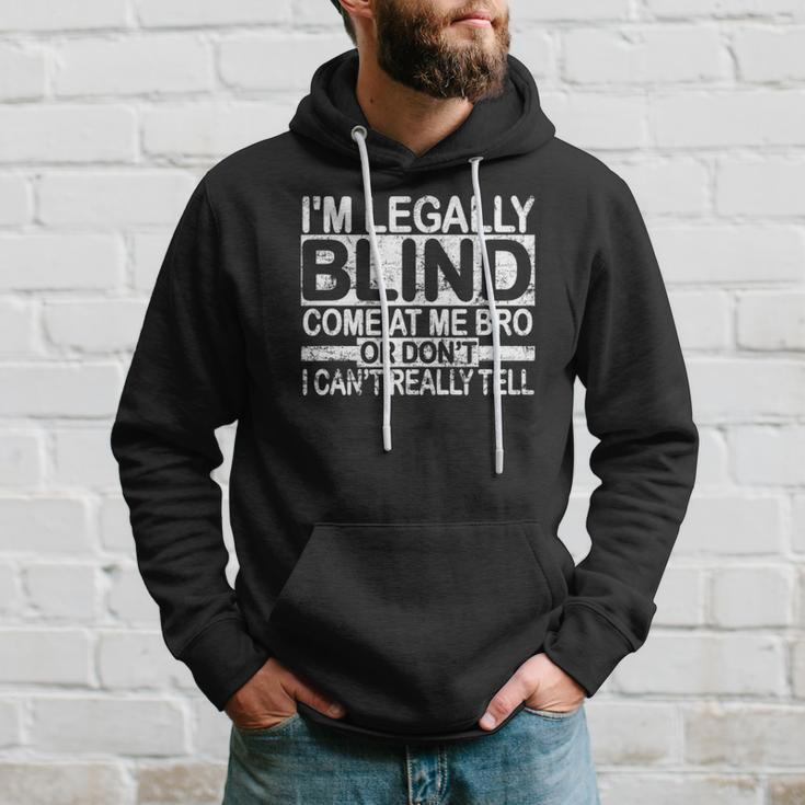 Im Legally Blind Come At Me Bro Funny Meme Hoodie | Mazezy