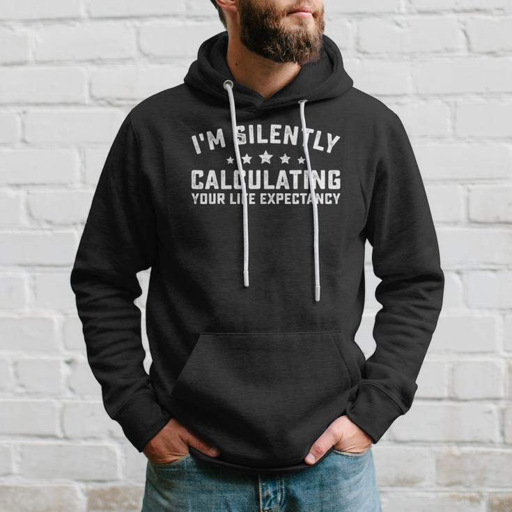 Im Silently Calculating Your Life Expectancy Actuary Hoodie Gifts for Him