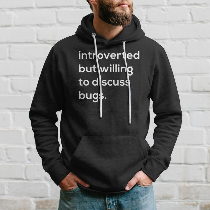 Introverted But Willing To Discuss Bugs Hoodie Gifts for Him