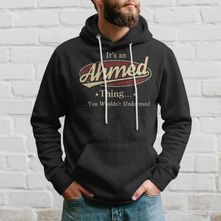 Its A AHMED Thing You Wouldnt Understand Shirt AHMED Last Name Gifts Shirt With Name Printed AHMED Hoodie Gifts for Him