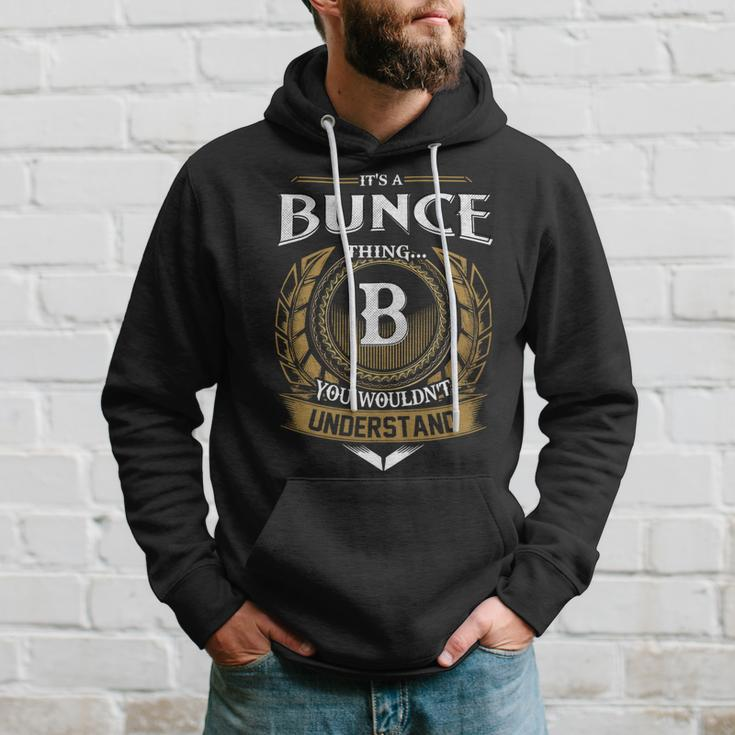 Its A Bunce Thing You Wouldnt Understand Name Hoodie Gifts for Him
